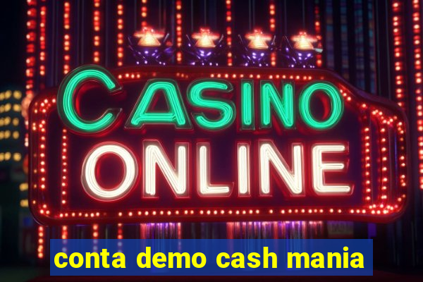 conta demo cash mania